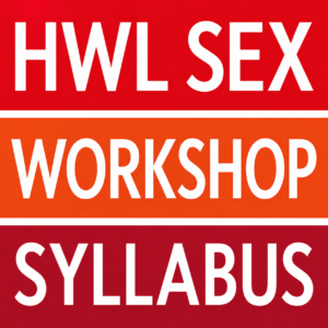How We Love Sex... or Don't Workshop Syllabus Printing License