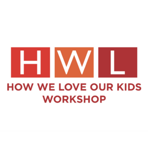 How We Love Our Kids Workshop for Groups: Live In Person Groups (9 Sessions)